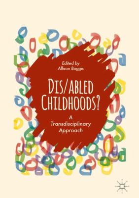 Dis/abled Childhoods? : A Transdisciplinary Approach