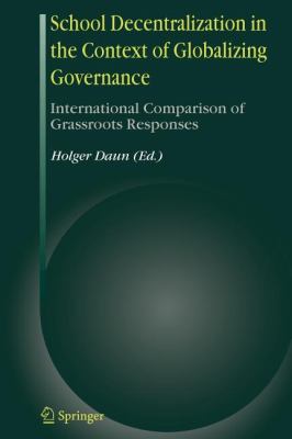School Decentralization in the Context of Globalizing Governance : International Comparison of Grassroots Responses