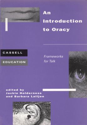 An Introduction to Oracy : Frameworks for Talk