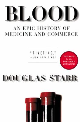 Blood : An Epic History of Medicine and Commerce
