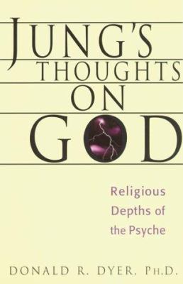 Jung's Thoughts on God : Religious Depths of Our Psyches