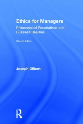 Ethics for Managers : Philosophical Foundations and Business Realities