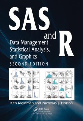 SAS and R : Data Management, Statistical Analysis, and Graphics, Second Edition