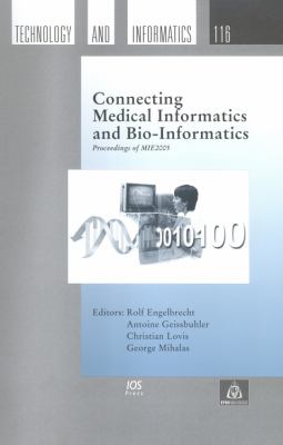 Connecting Medical Informatics and Bio-Informatics : Proceedings of MIE2005, the XIXth International Congress of the European Federation for Medical Informatics
