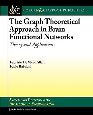 The Graph Theoretical Approach in Brain Functional Networks : Theory and Applications