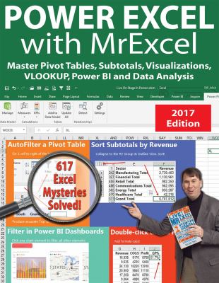 Power Excel 2016 with Mrexcel : Master Pivot Tables, Subtotals, Charts, VLOOKUP, IF, Data Analysis in Excel 2010-2013