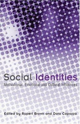 Social Identities : Motivational, Emotional, Cultural Influences