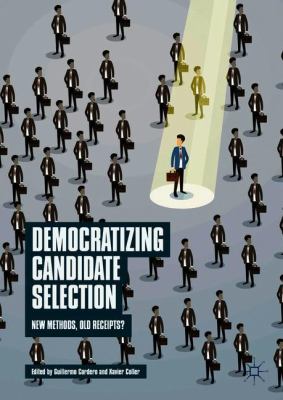 Democratizing Candidate Selection : New Methods, Old Receipts?
