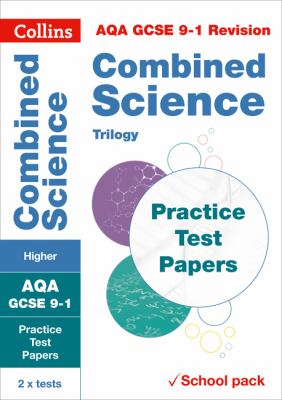 Collins GCSE 9-1 Revision - AQA GCSE 9-1 Combined Science Higher Practice Test Papers: Shrink-Wrapped School Pack