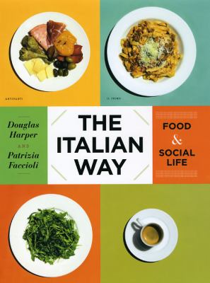The Italian Way : Food and Social Life