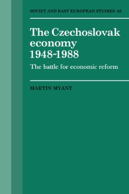The Czechoslovak Economy, 1948-1988 : The Battle for Economic Reform