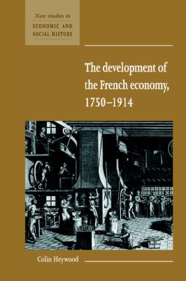 The Development of the French Economy, 1750-1914