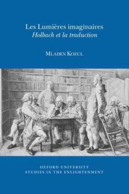 Les Lumières Imaginaires : Holbach et la Traduction