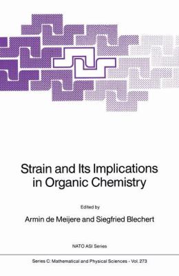 Strain and Its Implications in Organic Chemistry : Organic Stress and Reactivity