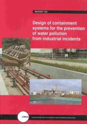 Design of Containment Systems for the Prevention of Water Pollution from Industrial Incidents