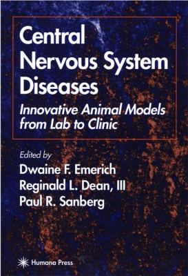 Central Nervous System Diseases : Innovative Animal Models from Lab to Clinic