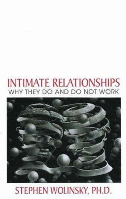 Intimate Relationships : Why They Do and Do Not Work