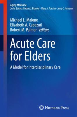 Acute Care for Elders : A Model for Interdisciplinary Care