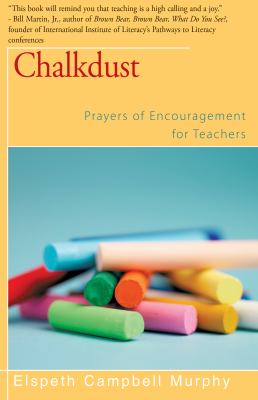 Chalkdust : Prayers of Encouragement for Teachers