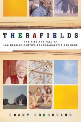 Therafields : The Rise and Fall of Lea Hindley-Smith's Pyschoanalytic Commune