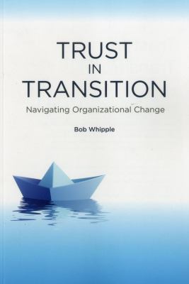 Trust in Transit : Navigating Organizational Change