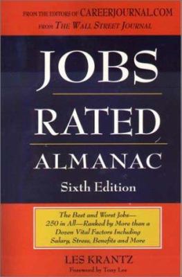 Jobs Rated Almanac : The Best and Worst Jobs - 250 in All - Ranked by More Than a Dozen Vital Factors Including Salary, Stress, Benefits and More