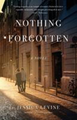 Nothing Forgotten : A Novel