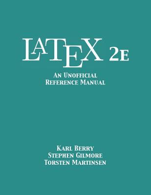 LaTeX 2e : An Unofficial Reference Manual