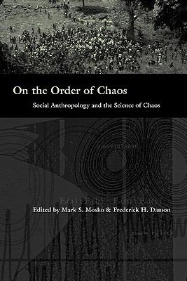 On the Order of Chaos : Social Anthropology and the Science of Chaos