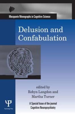 Delusion and Confabulation : A Special Issue of Cognitive Neuropsychiatry