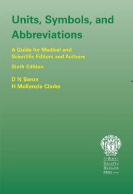 Units, Symbols and Abbreviations : A Guide for Authors and Editors in Medicine and Related Sciences