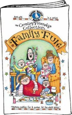 Family Fun : Memory-Making Fun and Games for the Whole Gang!