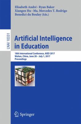 Artificial Intelligence in Education : 18th International Conference, AIED 2017, Wuhan, China, June 28-July 1, 2017, Proceedings