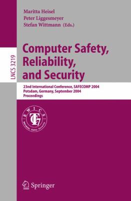 Computer Safety, Reliability, and Security : 23rd International Conference, Safecomp 2004, Potsdam, Germany, September 2004, Proceedings