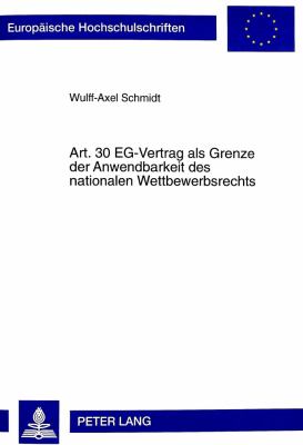 EG-Vertrag als Grenze der Anwendbarkeit des Nationalen Wettbewerbsrechts : Eine Untersuchung unter Beruecksichtigung der Neueren Rechtsprechung des Europdischen Gerichtshofs