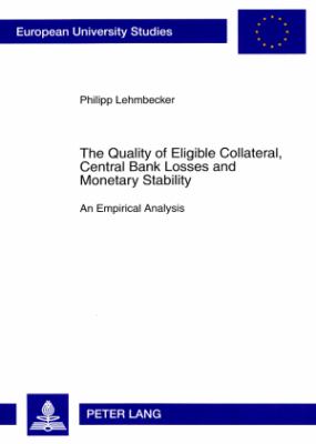 The Quality of Eligible Collateral, Central Bank Losses and Monetary Stability : An Empirical Analysis