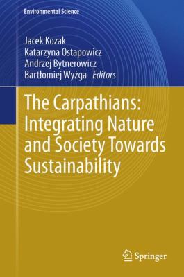 The Carpathians : Integrating Nature and Society Towards Sustainability