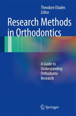 Research Methods in Orthodontics : A Guide to Understanding Orthodontic Research