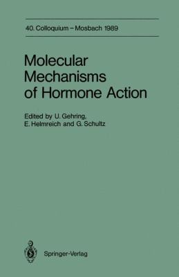 Molecular Mechanisms of Hormone Action : 40. Colloquium, 6. -8. April 1989