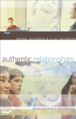 Authentic Relationships : Discover the Lost Art of One Anothering