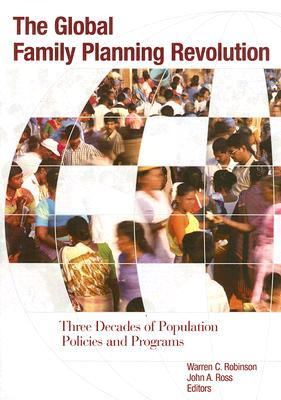 The Global Family Planning Revolution : Three Decades of Population Policies and Programs