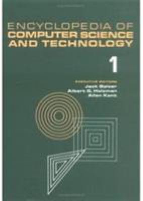 Encyclopedia of Computer Science and Technology : Volume 1 - Abstract Algebra to Amplifiers: Operational