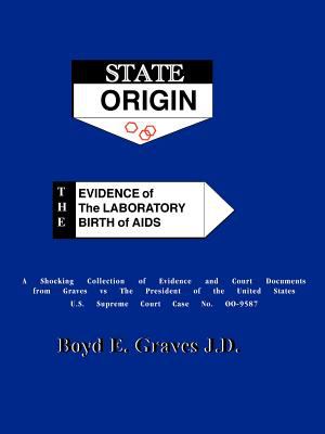 State Origin : The Evidence of the Laboratory Birth of AIDS