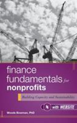 Finance Fundamentals for Nonprofits, with Website : Building Capacity and Sustainability