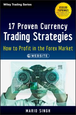 17 Proven Currency Trading Strategies, + Website : How to Profit in the Forex Market