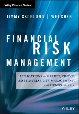 Financial Risk Management : Applications in Market, Credit, Asset and Liability Management and Firmwide Risk