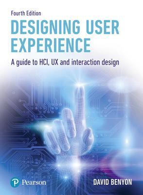 Designing User Experience : A Guide to HCI, UX and Interaction Design