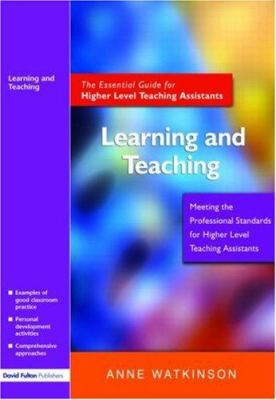 Learning and Teaching : The Essential Guide for Higher Level Teaching Assistants