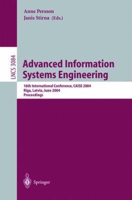 Advanced Information Systems Engineering : 16th International Conference, CAiSE 2004, Riga, Latvia, June 2004 - Proceedings
