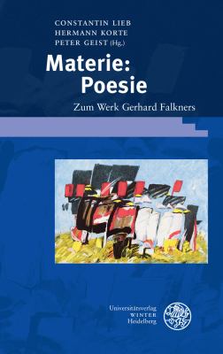 Materie : Poesie: Zum Werk Gerhard Falkners